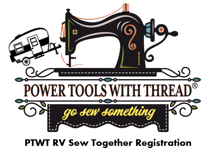 PTWT 2024 RV Sew Together Rally Registration Fee Power Tools With Thread